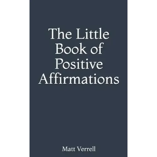 The Little Book of Positive Affirmations