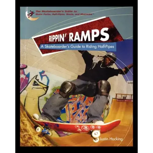 Rippin Ramps: A Skateboarders Guide to Riding Half-Pipes