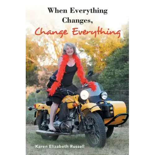 When Everything Changes, Change Everything
