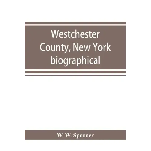 Westchester County, New York: biographical