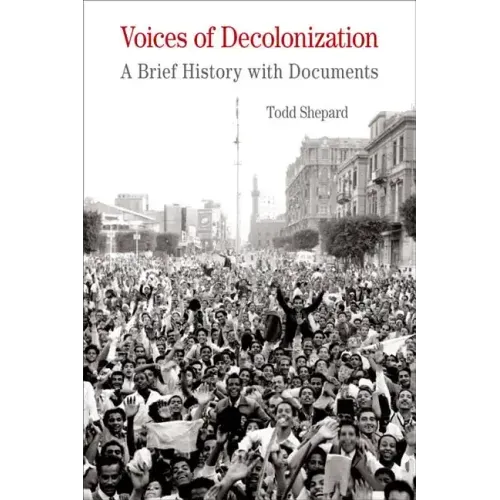 Voices of Decolonization: A Brief History with Documents