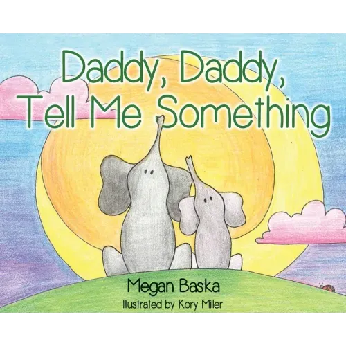 Daddy, Daddy, Tell Me Something