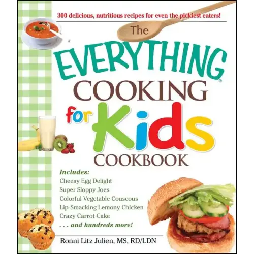 The Everything Cooking for Kids Cookbook