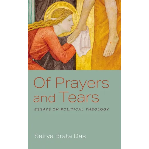 Of Prayers and Tears: Essays on Political Theology