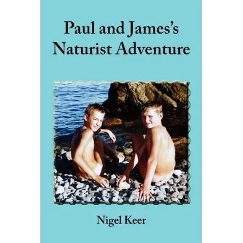 Paul and James's Naturist Adventure