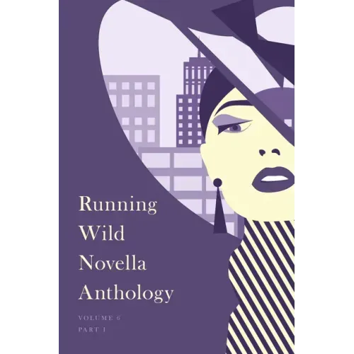 Running Wild Novella Anthology, Volume 6: Book 1