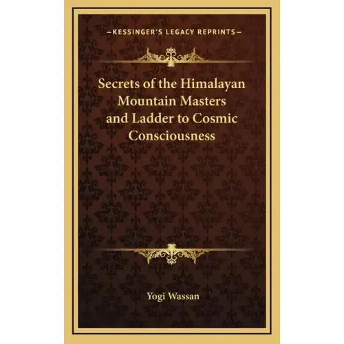 Secrets of the Himalayan Mountain Masters and Ladder to Cosmic Consciousness