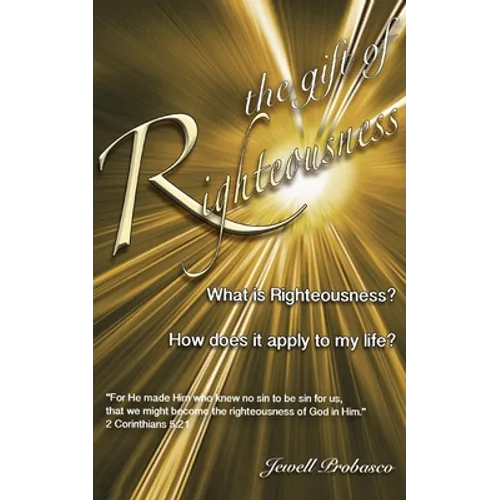 The Gift Of Righteousness: What Is Righteousness?