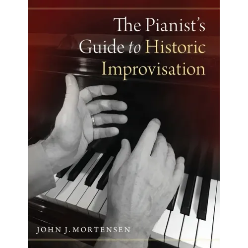 Pianist's Guide to Historic Improvisation