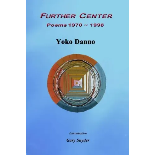 Further Center: Poems 1970 1998
