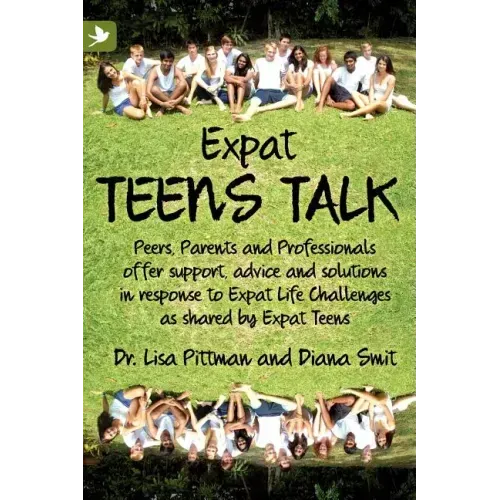 Expat Teens Talk, Peers, Parents and Professionals offer support, advice and solutions in response to Expat Life challenges as shared by Expat Teens