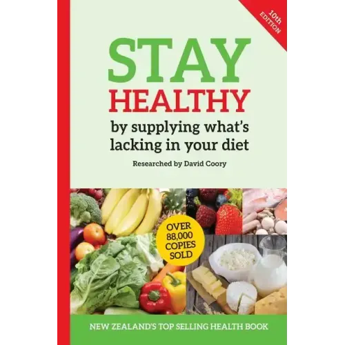 Stay Healthy by supplying what's missing in your diet (10th Edition)