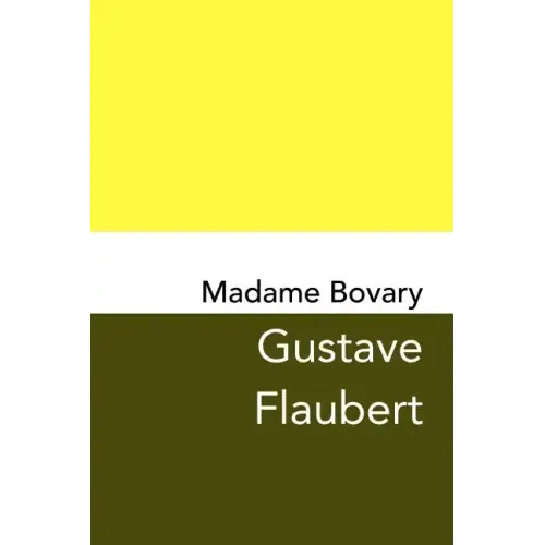 Madame Bovary: Original and Unabridged