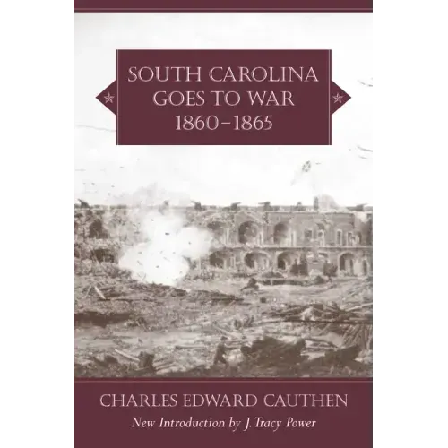 South Carolina Goes to War, 1860-1865