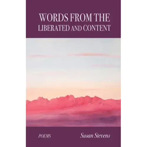 Words From the Liberated and Content