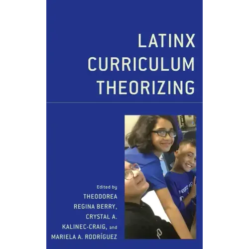 Latinx Curriculum Theorizing