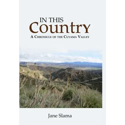 In This Country: A Chronicle of the Cuyama Valley