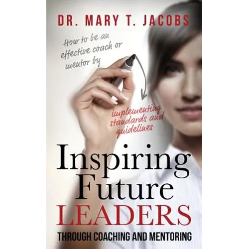 Inspiring Future Leaders Through Coaching and Mentoring