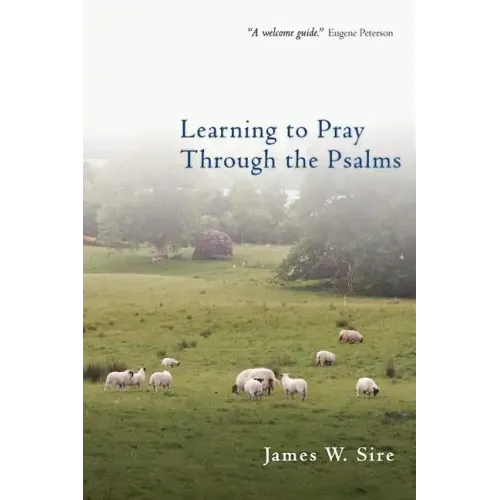 Learning to Pray Through the Psalms