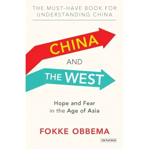 China and the West: Hope and Fear in the Age of Asia