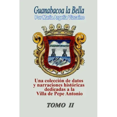 Guanabacoa la Bella Tomo II