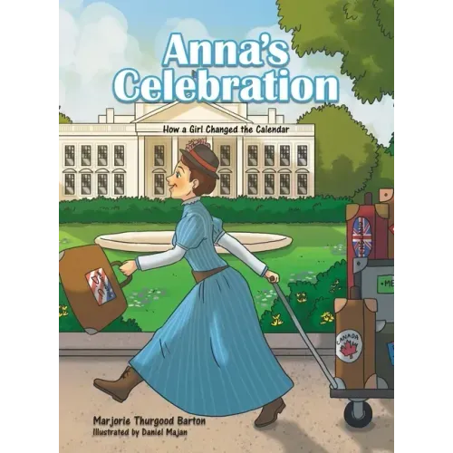Anna's Celebration: How a Girl Changed the Calendar