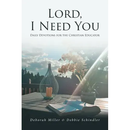 Lord, I Need You: Daily Devotions for the Christian Educator