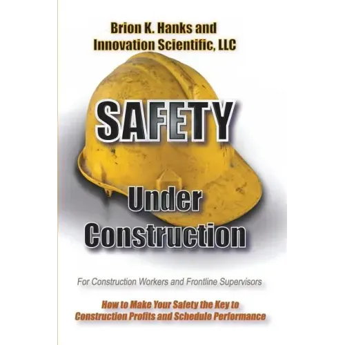 Safety Under Construction: For Frontline Supervisors and Construction Workers