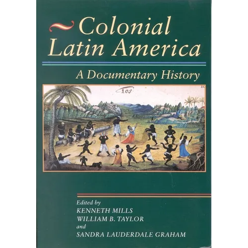 Colonial Latin America: A Documentary History