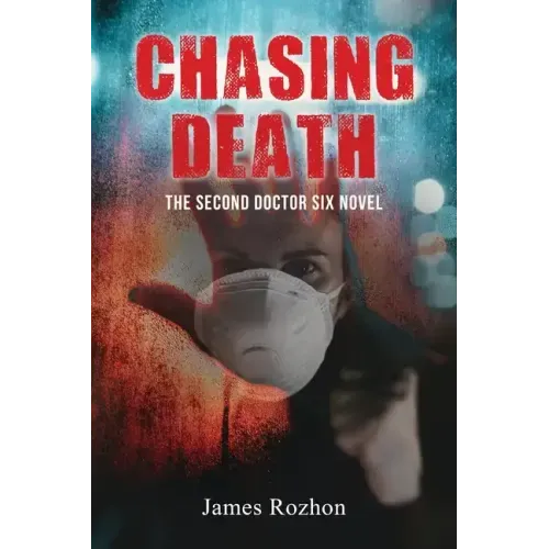 Chasing Death: The Second Doctor Six Novel