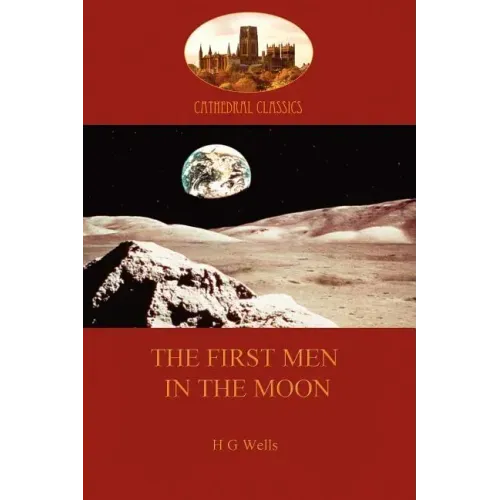 The First Men in the Moon (Aziloth Books)