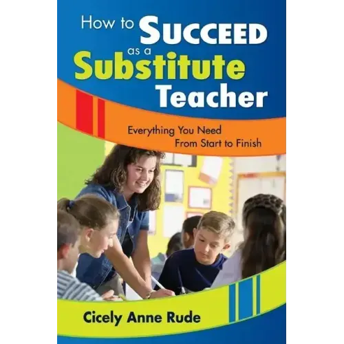 How to Succeed as a Substitute Teacher: Everything You Need From Start to Finish