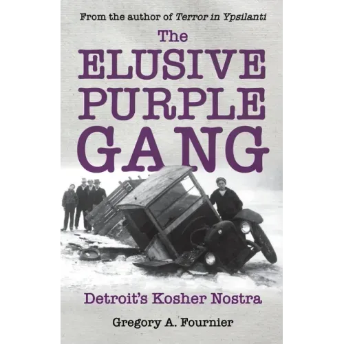 The Elusive Purple Gang: Detroit's Kosher Nostra