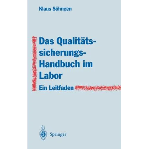 Das Qualitätssicherungs-Handbuch Im Labor: Ein Leitfaden Zur Erstellung