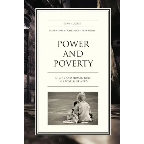 Power and Poverty: Divine and Human Rule in a World of Need