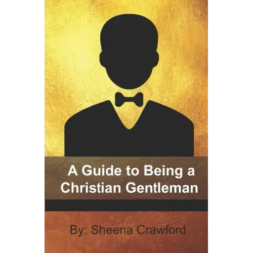 A Guide to Being a Christian Gentleman