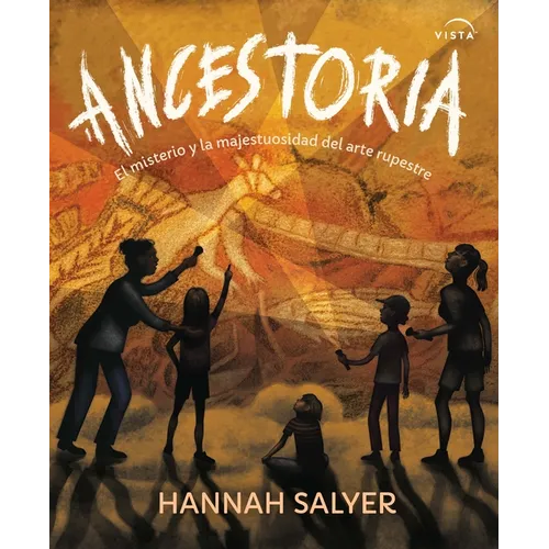 Ancestoria: El Misterio Y La Majestuosidad del Arte del Arte Rupestre