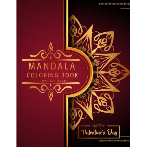 Mandala Coloring Book: Love And Heart - Valentine's Day Edition - 50 Romantic Luxury Mandalas - Adult Coloring Book - An emotional coloring experience
