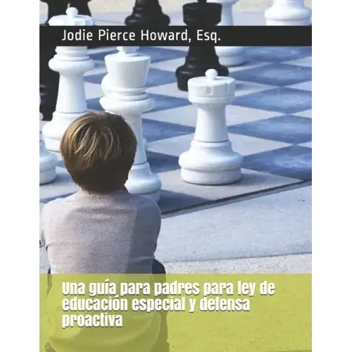 Una guía para padres para ley de educación especial y defensa proactiva