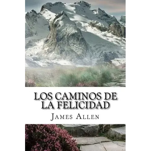 Los Caminos de la Felicidad (Spanish) Edition