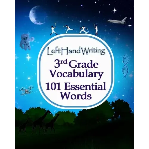 Left Hand Writing - 3rd Grade Vocabulary -101 Essential Words: Learn the essential words through handwriting practice. Take care of vocabulary and han