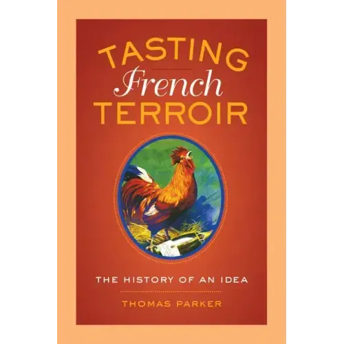 Tasting French Terroir: The History of an Idea Volume 54