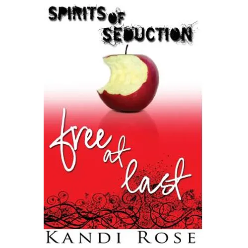 Spirits of Seduction: Free at Last