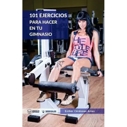 101 Ejercicios para hacer en tu gimnasio