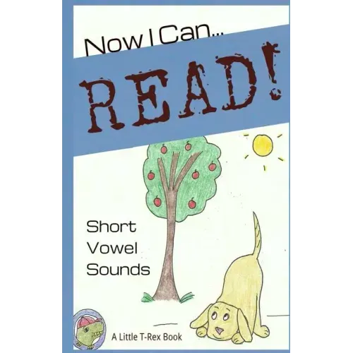 Now I Can Read! Short Vowel Sounds: 5 Short & Silly Stories for Early Readers