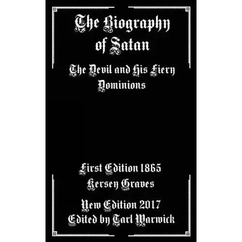 The Biography of Satan: The Devil and His Fiery Dominions