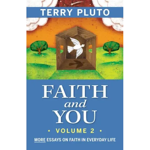 Faith and You, Volume 2: More Essays on Faith in Everyday Life