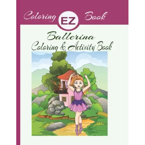 EZ Coloring Book Ballerina Coloring & Activity Book: Ballerina Coloring & Activity Book