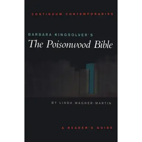Barbara Kingsolver's the Poisonwood Bible: A Reader's Guide