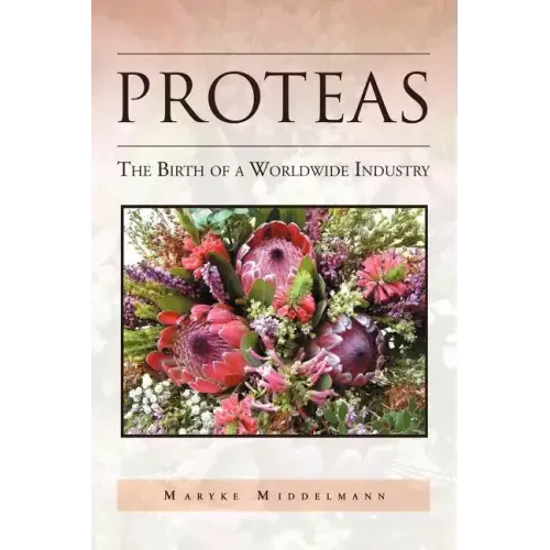 Proteas: The Birth of a Worldwide Industry